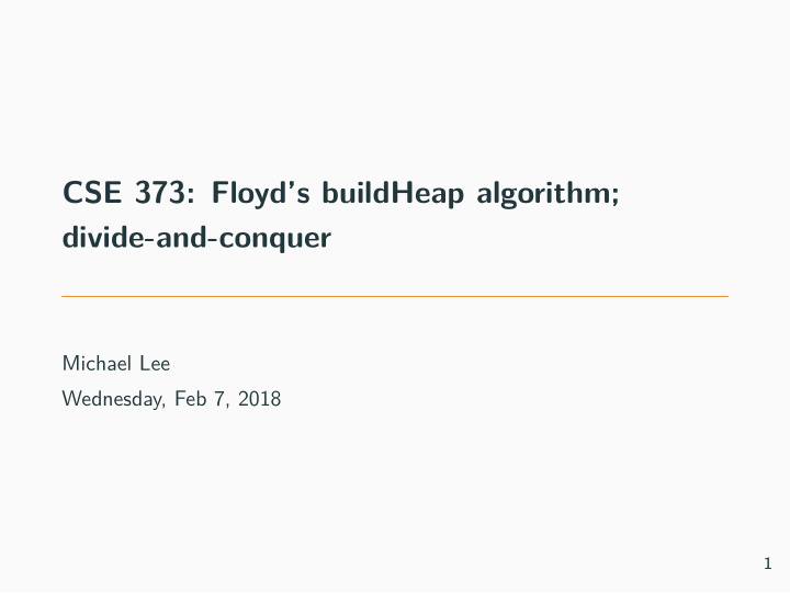 cse 373 floyd s buildheap algorithm divide and conquer