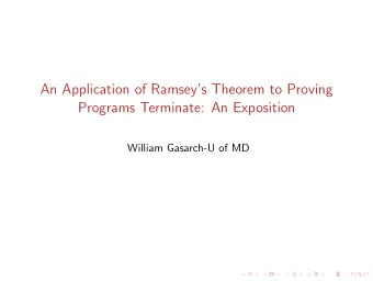 An Application of Ramseys Theorem to Proving  Programs Terminate: An Exposition  William