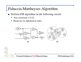 Fiduccia-Mattheyses Algorithm  Perform FM algorithm on the following circuit:  Area