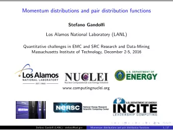 Momentum distributions and pair distribution functions  Stefano Gandolfi  Los Alamos National