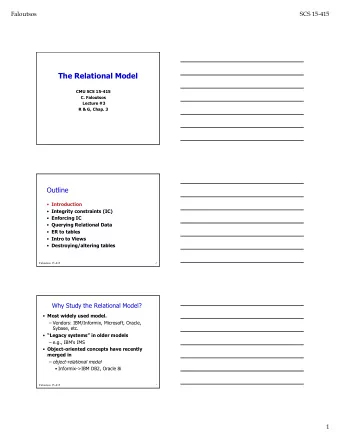 The Relational Model  CMU SCS 15-415  C. Faloutsos  Lecture #3  R &amp; G, Chap. 3 Outline