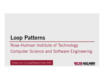 Loop Patterns  Rose-Hulman Institute of Technology  Computer Science and Software Engineering
