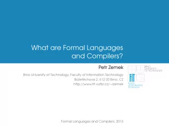 What are Formal Languages  and Compilers?  Petr Zemek  Brno University of Technology, Faculty of