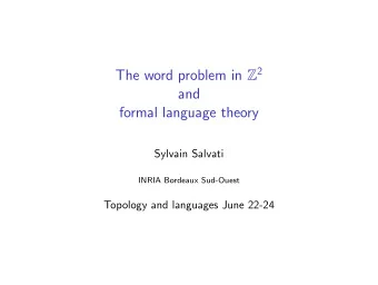 and  formal language theory  Sylvain Salvati  INRIA Bordeaux Sud-Ouest  Topology and languages June