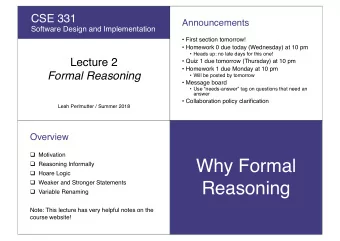 Why Formal q Reasoning Informally q Hoare Logic q Weaker and Stronger Statements  Reasoning q