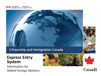 System  Information for  Skilled Foreign Workers  Background As of January 2015, skilled foreign