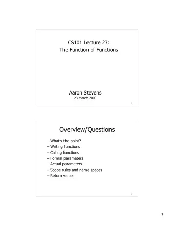 Overview/Questions   Whats the point?   Writing functions   Calling functions