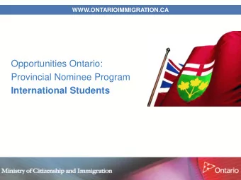 WWW.ONTARIOIMMIGRATION.CA  What do I, as an international  student, need to know?  What does