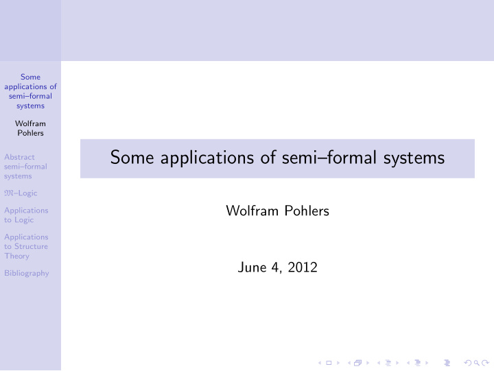 some applications of semi formal systems