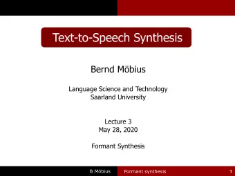 Text-to-Speech Synthesis  Bernd Mbius  Language Science and Technology  Saarland University