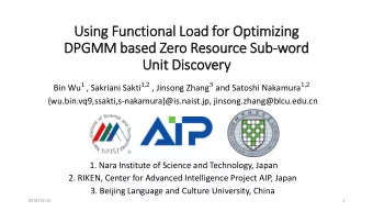 Using Functional Load for Optimizing  DPGMM based Zero Resource Sub-word  Unit Discovery Bin Wu 1 ,