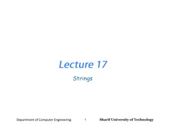 Strings  1  Sharif University of Technology  Department of Computer Engineering Input and Output