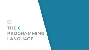 THE C  PROGRAMMING  LANGUAGE  WHY LEARN C?  Compared to other high-level languages  Maps almost