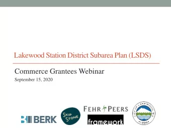 Lakewood Station District Subarea Plan (LSDS)  Commerce Grantees Webinar  September 15, 2020  2