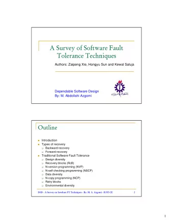 A Survey of Software Fault  Tolerance Techniques  Authors: Zaipeng Xie, Hongyu Sun and Kewal Saluja