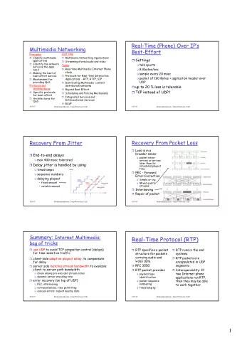 Real-Time Protocol (RTP)  bag of tricks  use UDP to avoid TCP congestion control (delays)