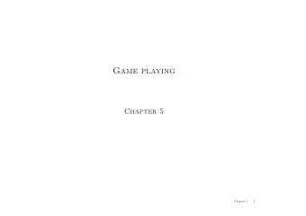 Game playing  Chapter 5  Chapter 5  1  Outline  Games  Perfect play   minimax decisions
