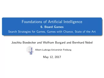 Foundations of Artificial Intelligence  6. Board Games  Search Strategies for Games, Games with
