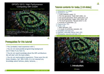 GPGPU 2015: High Performance  Tutorial contents for today [118 slides]  Computing with CUDA