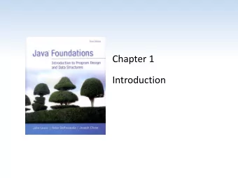 Chapter 1  Introduction  Chapter Scope  Introduce the Java programming language  Program