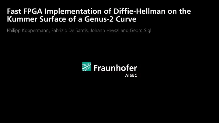 fast fpga implementation of diffie hellman on the kummer