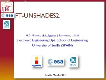FT-UNSHADES2.  H.G. Miranda, M.A. Aguirre, J. Barrientos, L. Sanz  Electronic Engineering Dpt.