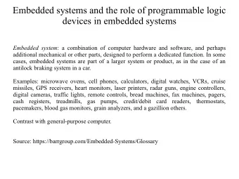 Embedded systems and the role of programmable logic  devices in embedded systems Embedded system :