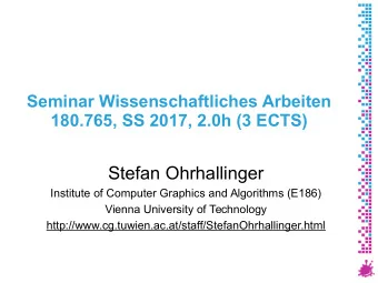Stefan Ohrhallinger  Institute of Computer Graphics and Algorithms (E186)  Vienna University of