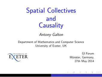 Spatial Collectives  and  Causality  Antony Galton  Department of Mathematics and Computer Science