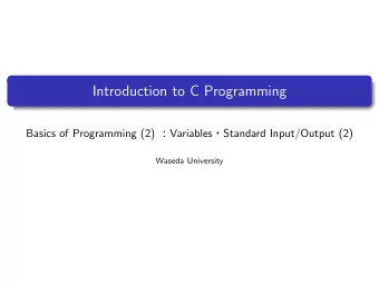 Introduction to C Programming Basics of Programming (2)  Variables  Standard Input/Output (2)
