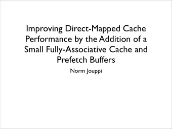 Improving Direct-Mapped Cache  Performance by the Addition of a  Small Fully-Associative Cache and