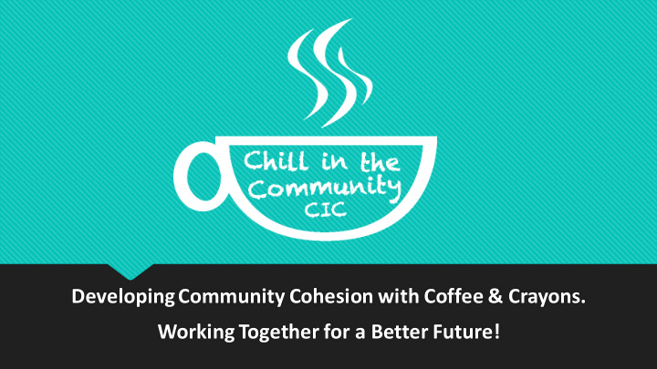 developing community cohesion with coffee amp crayons