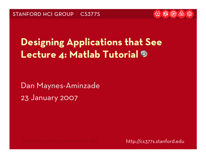 designing applications that see lecture 4 matlab tutorial