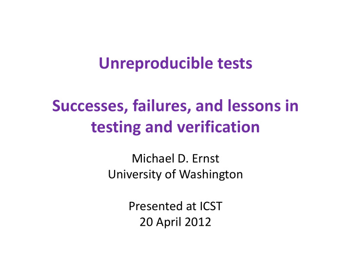 unreproducible tests successes failures and lessons in