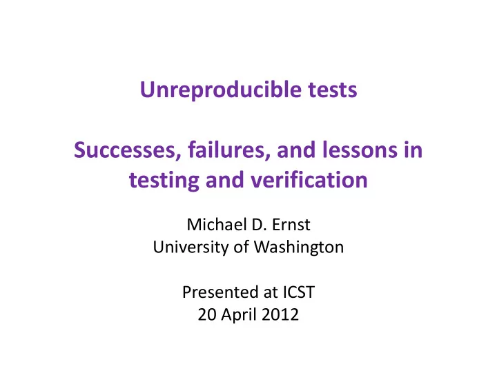 unreproducible tests successes failures and lessons in