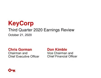 KeyCorp  Third Quarter 2020 Earnings Review  October 21, 2020  Don Kimble  Chris Gorman  Chairman