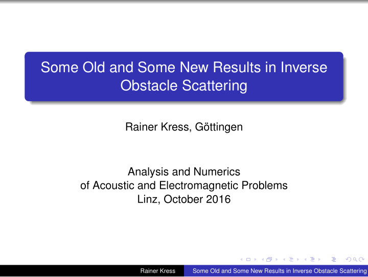 some old and some new results in inverse obstacle