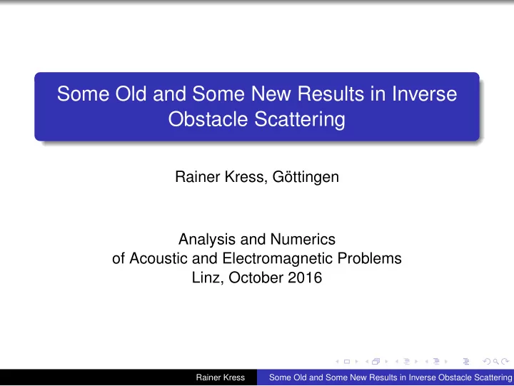 some old and some new results in inverse obstacle