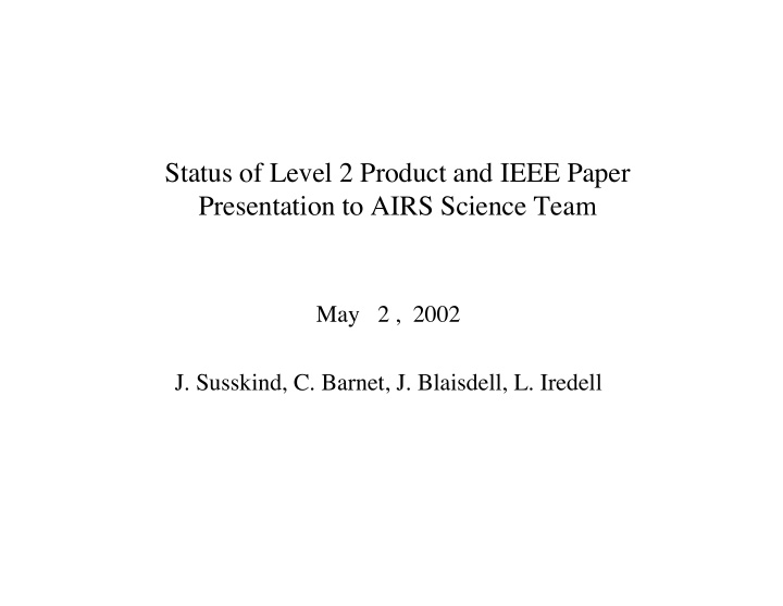 status of level 2 product and ieee paper presentation to