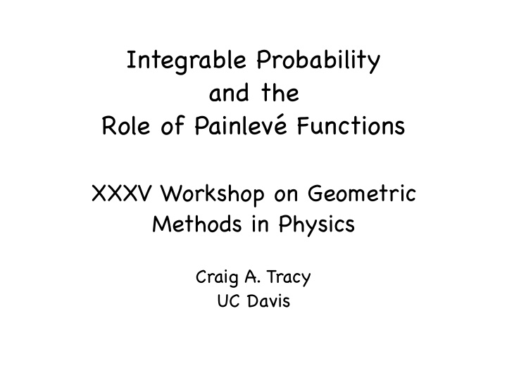 integrable probability and the role of painlev functions