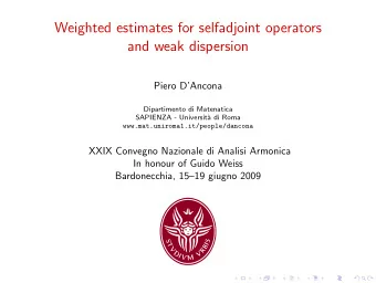Weighted estimates for selfadjoint operators  and weak dispersion  Piero DAncona  Dipartimento