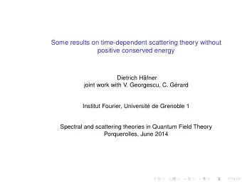 Some results on time-dependent scattering theory without  positive conserved energy  Dietrich H