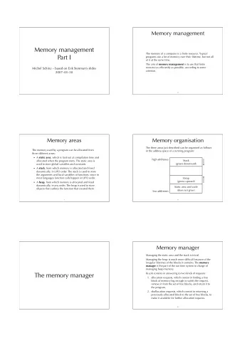 Memory management  The memory of a computer is a finite resource. Typical  Part I  programs use a