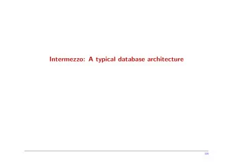 Intermezzo: A typical database architecture  136  A typical database architecture  SQL  SQL  SQL