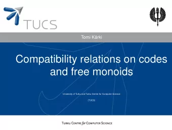 Compatibility relations on codes  and free monoids  University of Turku and Turku Centre for