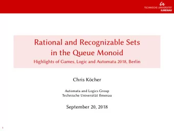 Rational and Recognizable Sets  in the Qeue Monoid  Highlights of Games, Logic and Automata 2018,