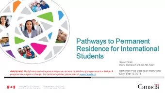 Pathways  ways to Permanent  t  Reside  idence  ce for Internatio  tional  l  Students  Sarah