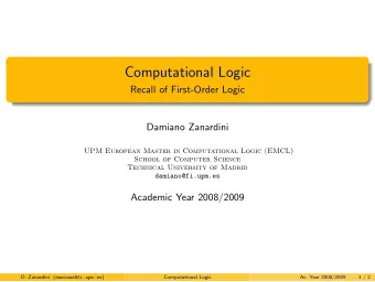 Computational Logic  Recall of First-Order Logic  Damiano Zanardini  UPM European Master in