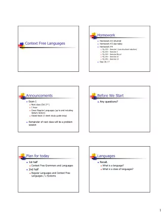 Homework  Homework #2 returned  Context Free Languages  Homework #3 due today  Homework #4
