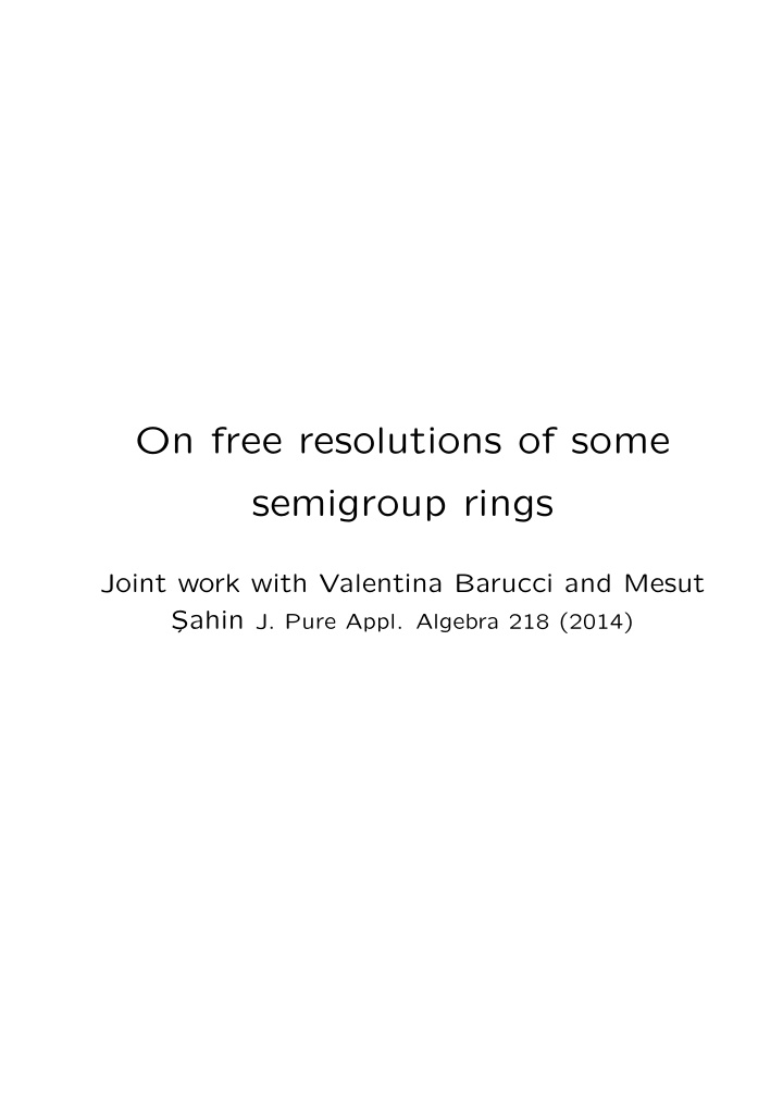 on free resolutions of some semigroup rings